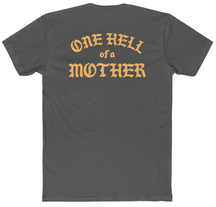 ONE HELL OF A MOTHER TEE