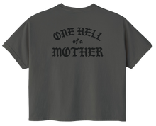 ONE HELL OF A MOTHER BOXY TEE